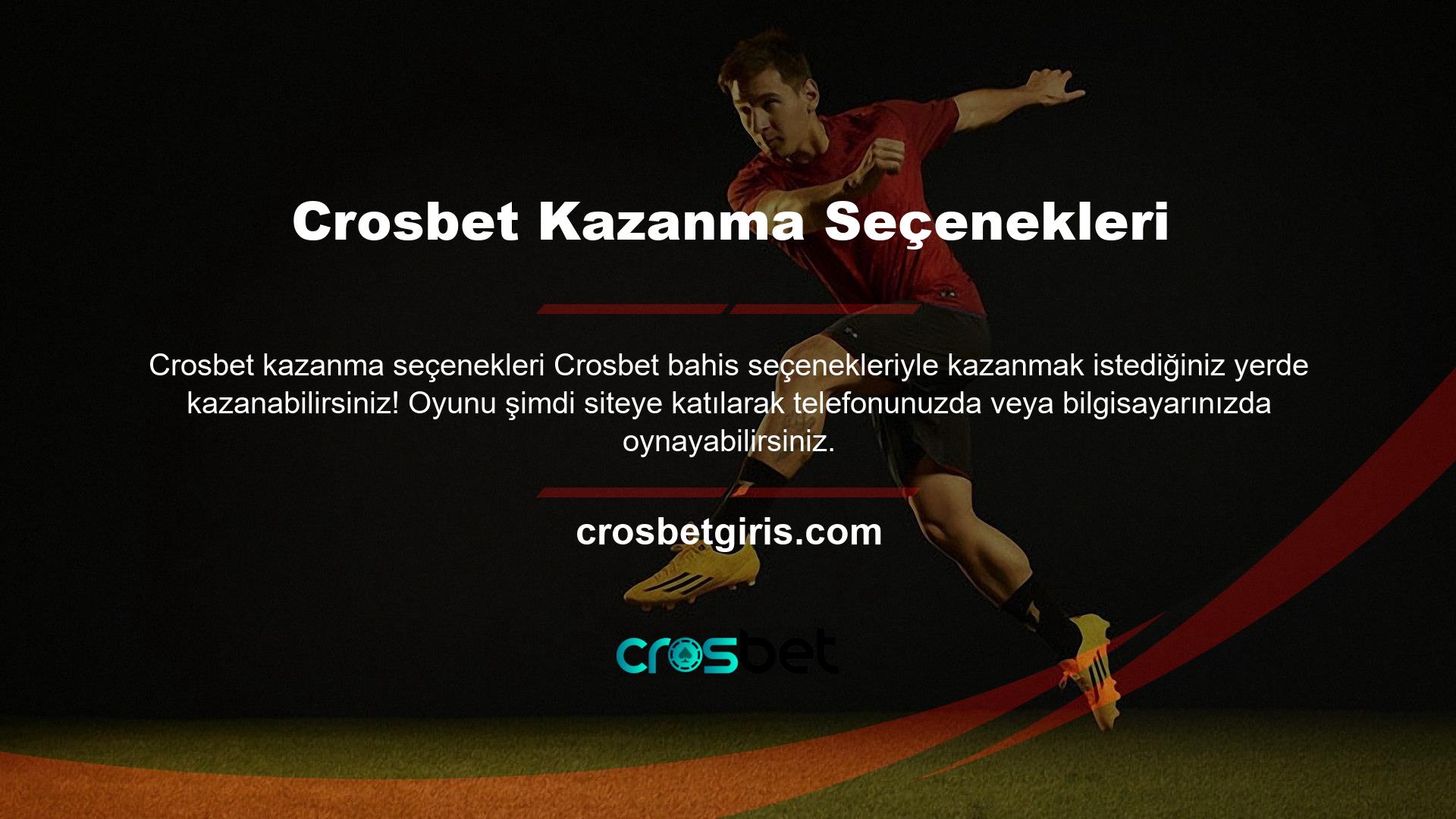 Kazanmak için her zaman sendika, sistem veya canlı bahislerinizi kullanmalısınız! Crosbet kelimesi kabul edildi